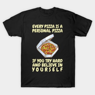 Every Pizza Is A Personal Pizza T-Shirt